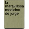La Maravillosa Medicina De Jorge door Roald Dahl