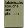 Lateinische Sprüche und Phrasen door René Dick