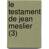 Le Testament de Jean Meslier (3) by Jean Meslier