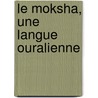 Le moksha, une langue ouralienne door Arnaud Fournet