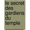 Le secret des gardiens du temple door Christian Delsanne