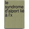 Le syndrome d'Alport lié à l'x door Sylvie Funten