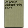 Lea Perrins Worcestershire Sauce by Hartley Paul
