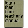 Learn Then Burn Teacher's Manual door Tim Stafford