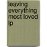 Leaving Everything Most Loved Lp