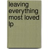 Leaving Everything Most Loved Lp by Jacqueline Winspear