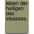 Leben der Heiligen des Elsasses.