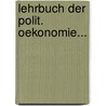 Lehrbuch Der Polit. Oekonomie... door Karl Heinrich Rau