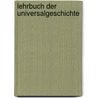 Lehrbuch der Universalgeschichte by Leo Heinrich