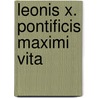 Leonis X. Pontificis Maximi Vita by Angelo Fabronio
