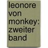 Leonore von Monkey: zweiter Band door W. Räger