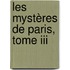 Les Mystères De Paris, Tome Iii