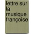 Lettre Sur La Musique Françoise