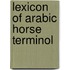 Lexicon of Arabic Horse Terminol