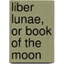 Liber Lunae, Or Book Of The Moon