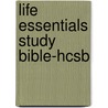 Life Essentials Study Bible-hcsb by Gene A. Getz