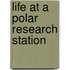 Life at a Polar Research Station
