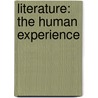 Literature: The Human Experience door Richard Abcarian