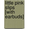 Little Pink Slips [With Earbuds] door Sally Koslow