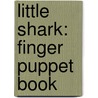 Little Shark: Finger Puppet Book door Klaartje van der Put