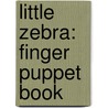 Little Zebra: Finger Puppet Book door Klaartje van der Put