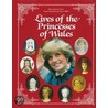 Lives Of The Princesses Of Wales by Mary Beacock Fryer