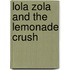 Lola Zola and the Lemonade Crush