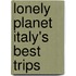 Lonely Planet Italy's Best Trips