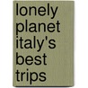 Lonely Planet Italy's Best Trips by Robert Landon