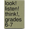 Look! Listen! Think!, Grades 6-7 door Jean Edwards