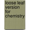 Loose Leaf Version for Chemistry door Raymond Chang