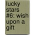 Lucky Stars #6: Wish Upon a Gift