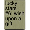 Lucky Stars #6: Wish Upon a Gift door Phoebe Bright