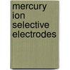 Mercury Ion Selective Electrodes by Fariba Bakhtiarzadeh