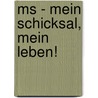 Ms - Mein Schicksal, Mein Leben! by Caroline R. Gnard-Mayer
