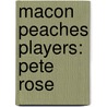 Macon Peaches Players: Pete Rose by Books Llc