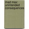 Mad Max: Unintended Consequences door Betsy Ashton
