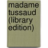 Madame Tussaud (Library Edition) door Michelle Moran