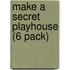 Make a Secret Playhouse (6 Pack)