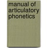 Manual of Articulatory Phonetics door William A. Smalley