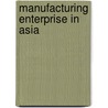 Manufacturing Enterprise in Asia door Mazumdar