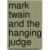 Mark Twain and the Hanging Judge door William D. Blankenship