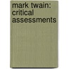 Mark Twain: Critical Assessments door S. Hutchinson
