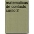Matematicas de Contacto, Curso 2