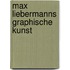 Max Liebermanns graphische Kunst