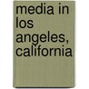 Media in Los Angeles, California by Books Llc