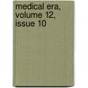 Medical Era, Volume 12, Issue 10 door Onbekend