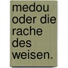 Medou oder die Rache des Weisen. by Christian-August Clodius