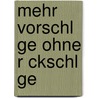 Mehr Vorschl Ge Ohne R Ckschl Ge by Hans-Joachim Wildner