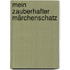Mein zauberhafter Märchenschatz